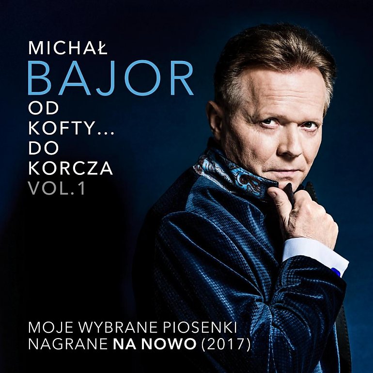 Michał Bajor - Od Kofty... do Korcza